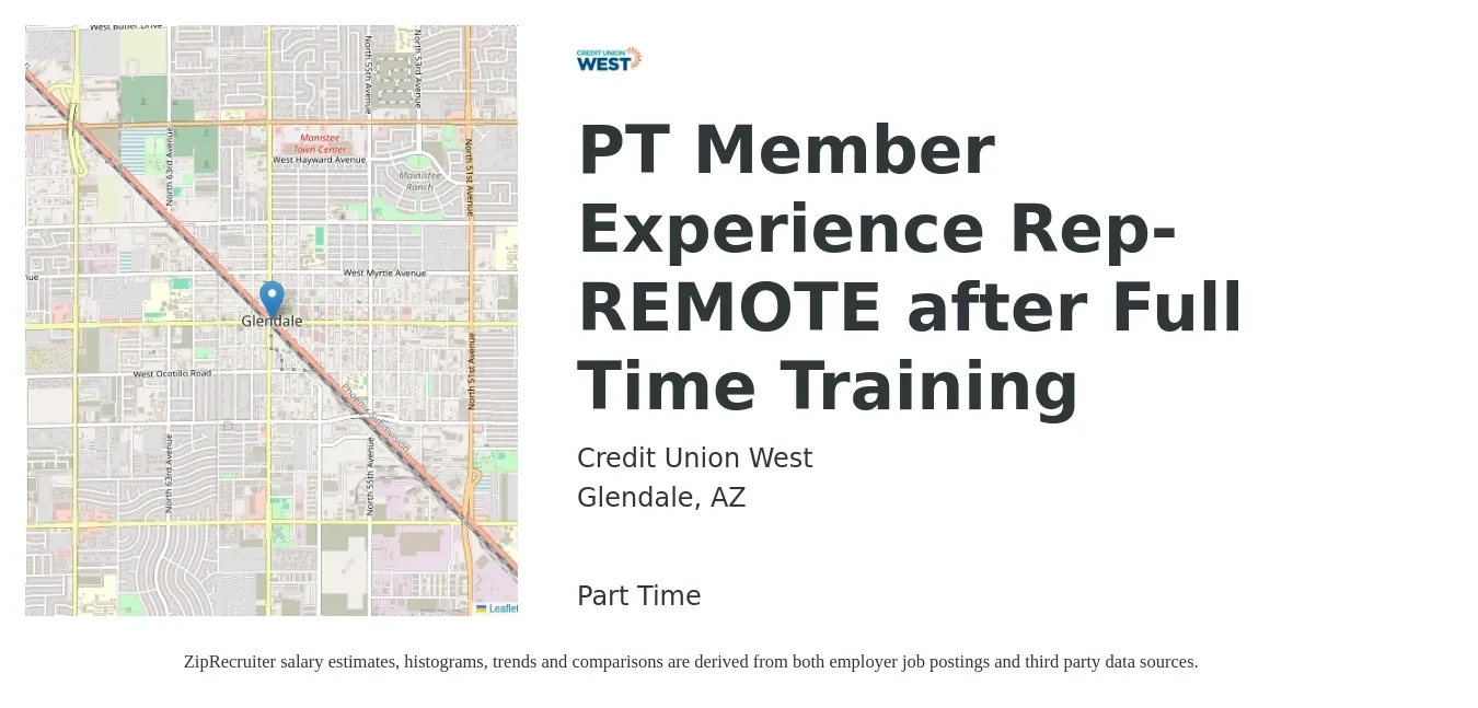 Credit Union West job posting for a PT Member Experience Rep- REMOTE after Full Time Training in Glendale, AZ with a salary of $13 to $20 Hourly with a map of Glendale location.