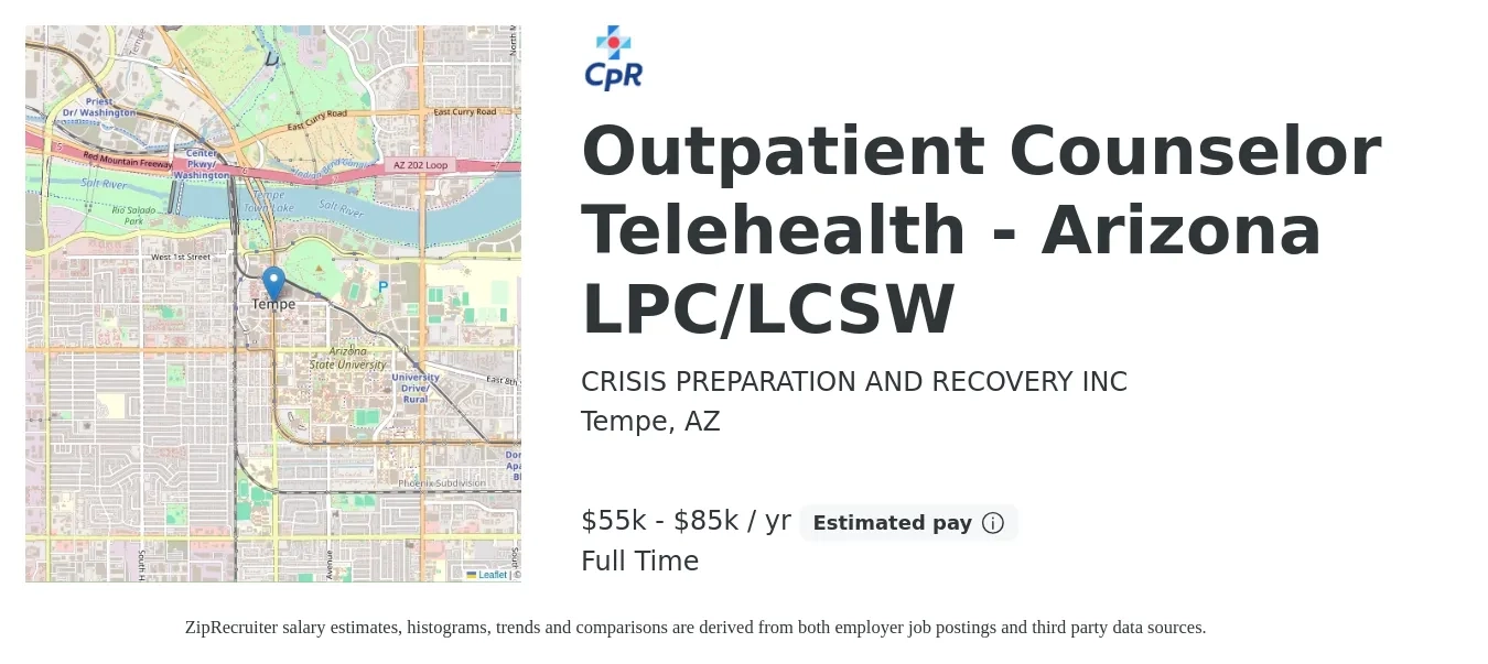 CRISIS PREPARATION AND RECOVERY INC job posting for a Outpatient Counselor Telehealth - Arizona LPC/LCSW in Tempe, AZ with a salary of $55,000 to $85,000 Yearly with a map of Tempe location.