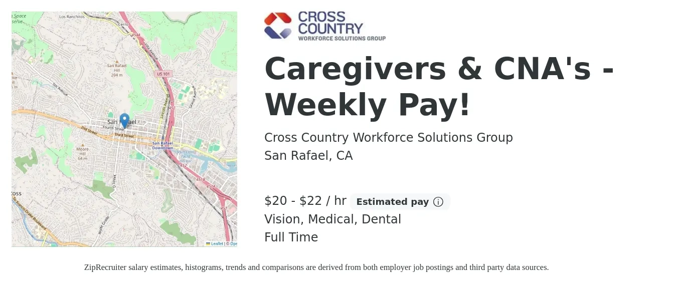 Cross Country Workforce Solutions Group job posting for a Caregivers & CNA's - Weekly Pay! in San Rafael, CA with a salary of $21 to $24 Hourly and benefits including dental, life_insurance, medical, retirement, and vision with a map of San Rafael location.
