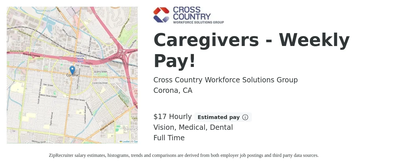 Cross Country Workforce Solutions Group job posting for a Caregivers - Weekly Pay! in Corona, CA with a salary of $18 Hourly and benefits including retirement, vision, dental, life_insurance, and medical with a map of Corona location.