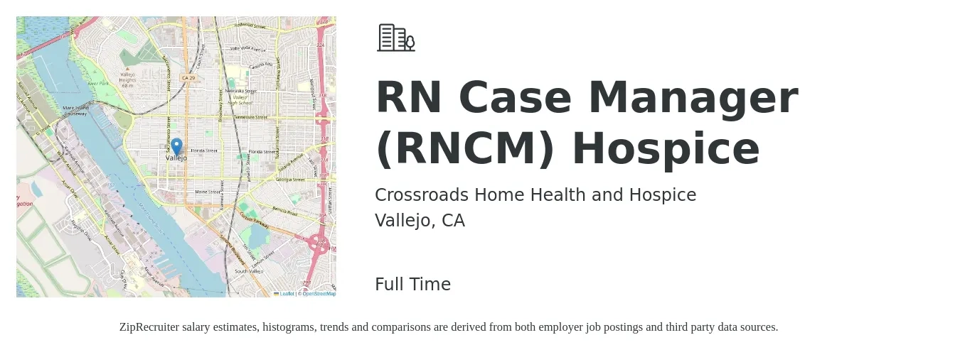 Crossroads Home Health and Hospice job posting for a RN Case Manager (RNCM) Hospice in Vallejo, CA with a salary of $42 to $68 Hourly with a map of Vallejo location.