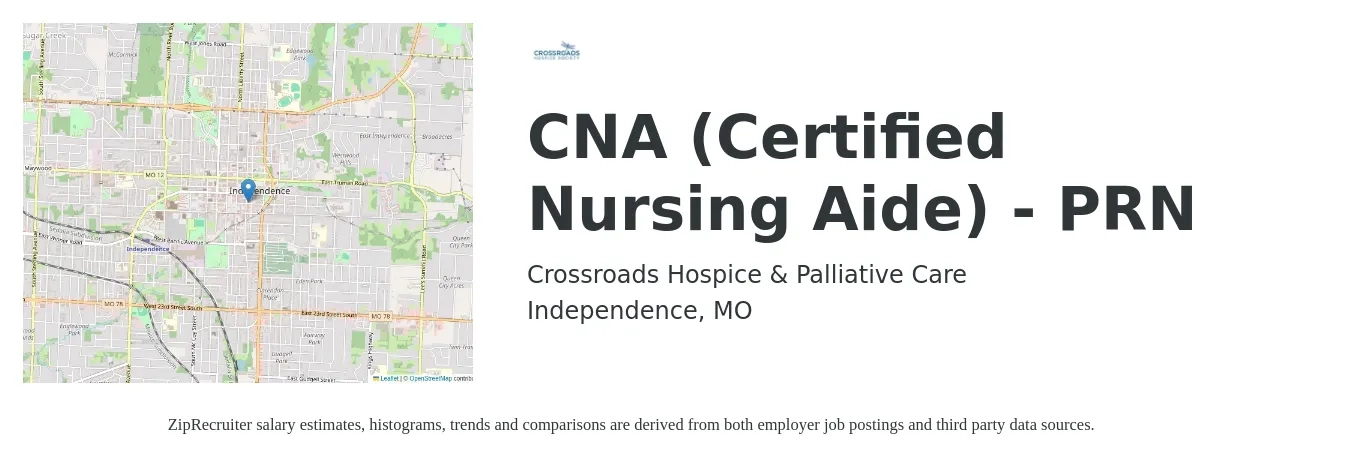 Crossroads Hospice & Palliative Care job posting for a CNA (Certified Nursing Aide) - PRN in Independence, MO with a salary of $16 to $22 Hourly with a map of Independence location.