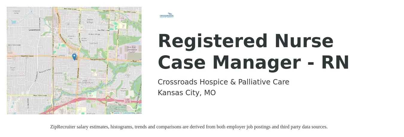 Crossroads Hospice & Palliative Care job posting for a Registered Nurse Case Manager - RN in Kansas City, MO with a salary of $36 to $58 Hourly with a map of Kansas City location.