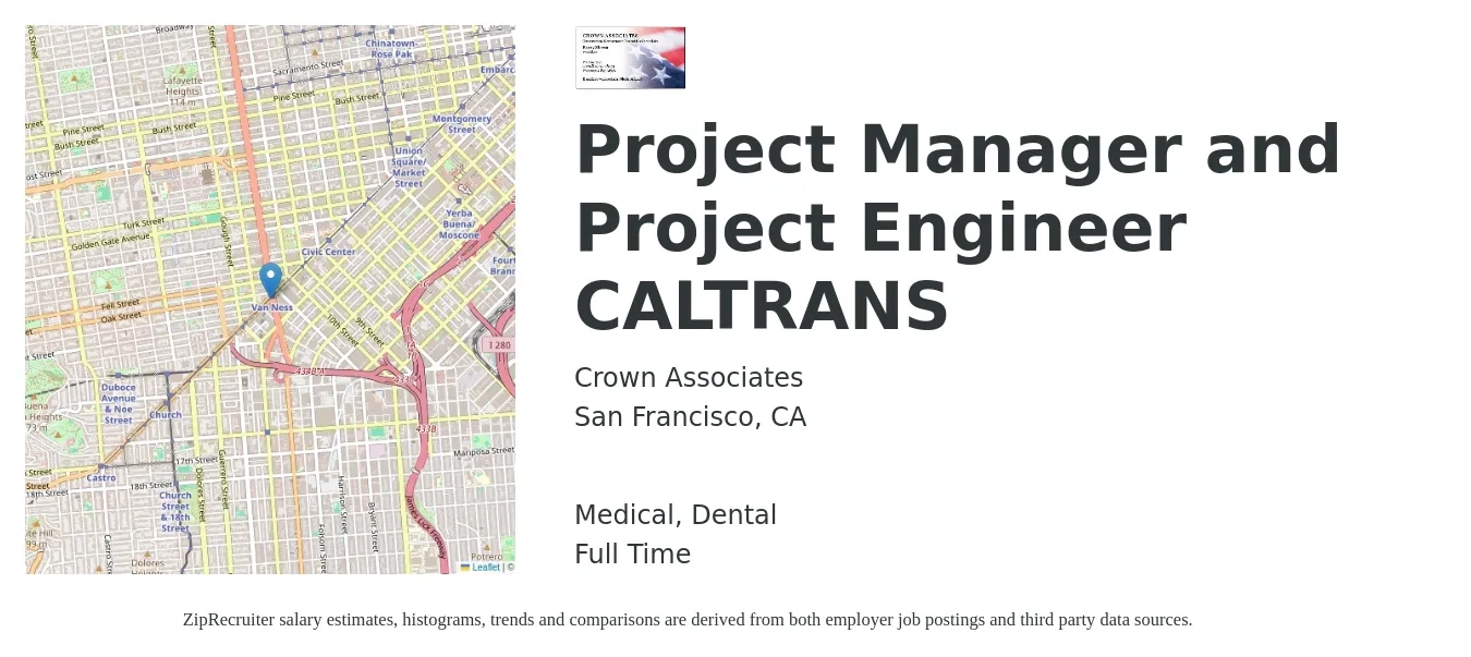 Crown Associates job posting for a Project Manager and Project Engineer CALTRANS in San Francisco, CA with a salary of $81,300 to $104,300 Yearly and benefits including dental, life_insurance, medical, pto, and retirement with a map of San Francisco location.
