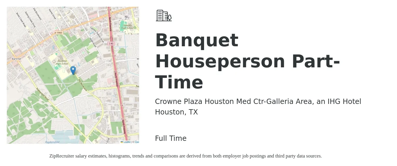 Crowne Plaza Houston Med Ctr-Galleria Area, an IHG Hotel job posting for a Banquet Houseperson Part-Time in Houston, TX with a salary of $14 to $18 Hourly with a map of Houston location.