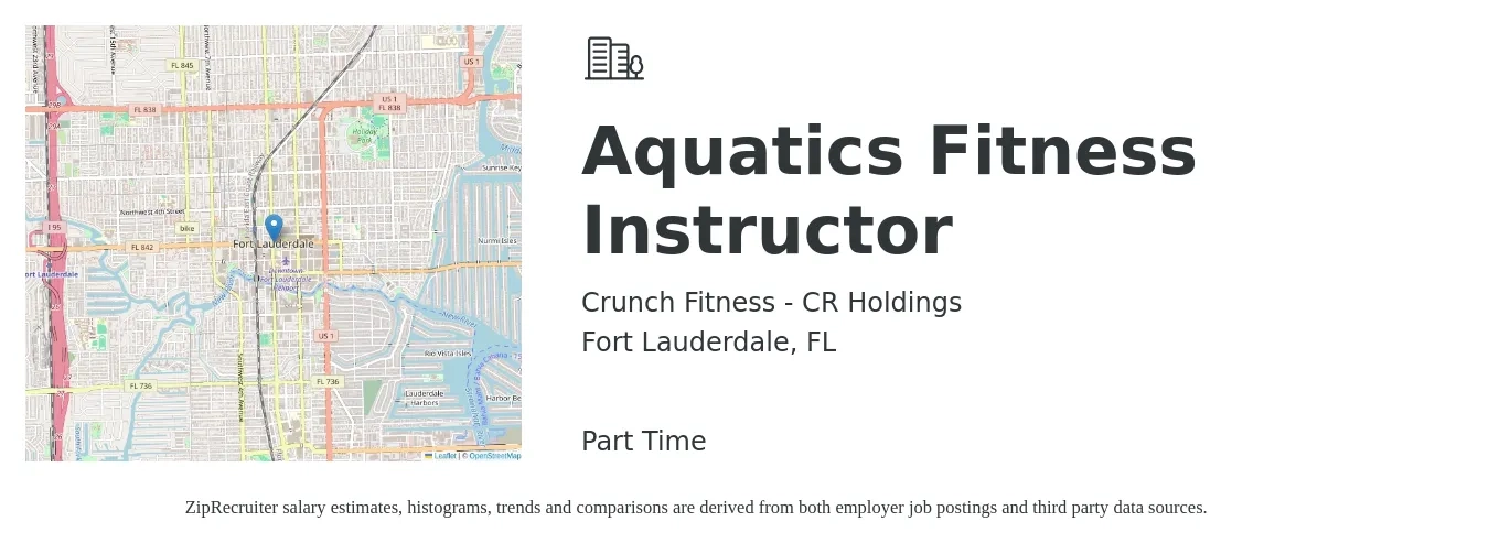 Crunch Fitness - CR Holdings job posting for a Aquatics Fitness Instructor in Fort Lauderdale, FL with a salary of $15 to $25 Hourly with a map of Fort Lauderdale location.