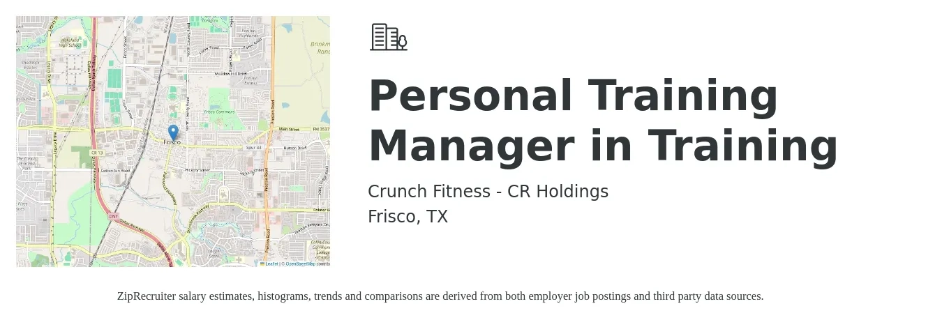 Crunch Fitness - CR Holdings job posting for a Personal Training Manager in Training in Frisco, TX with a salary of $70,000 to $100,000 Yearly with a map of Frisco location.