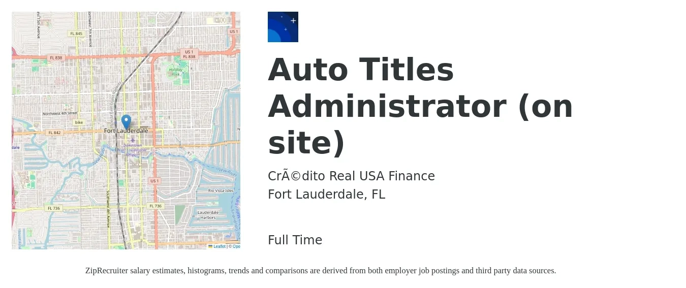Crédito Real USA Finance job posting for a Auto Titles Administrator (on site) in Fort Lauderdale, FL with a salary of $19 to $36 Hourly with a map of Fort Lauderdale location.