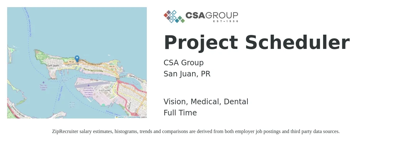 CSA Group job posting for a Project Scheduler in San Juan, PR with a salary of $95,600 to $140,200 Yearly and benefits including life_insurance, medical, pto, retirement, vision, and dental with a map of San Juan location.