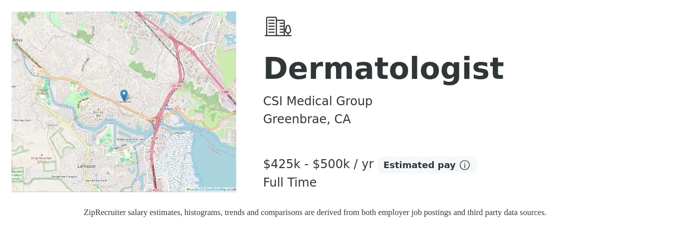 CSI Medical Group job posting for a Dermatologist in Greenbrae, CA with a salary of $425,000 to $500,000 Yearly with a map of Greenbrae location.