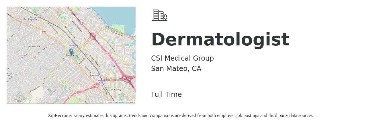 CSI Medical Group job posting for a Dermatologist in San Mateo, CA with a salary of $425,000 to $500,000 Yearly with a map of San Mateo location.