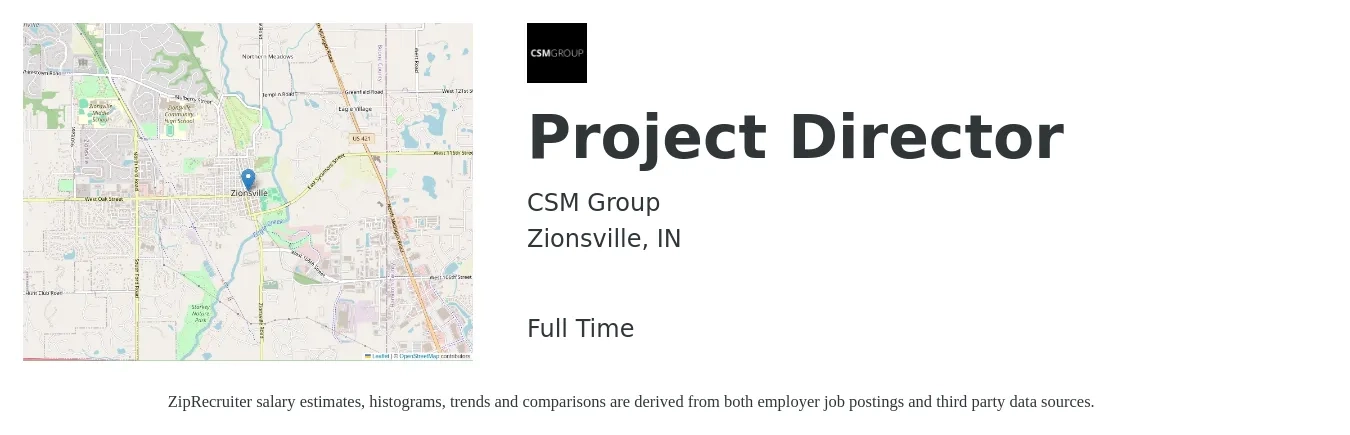 CSM Group job posting for a Project Director in Zionsville, IN with a salary of $71,700 to $139,900 Yearly with a map of Zionsville location.