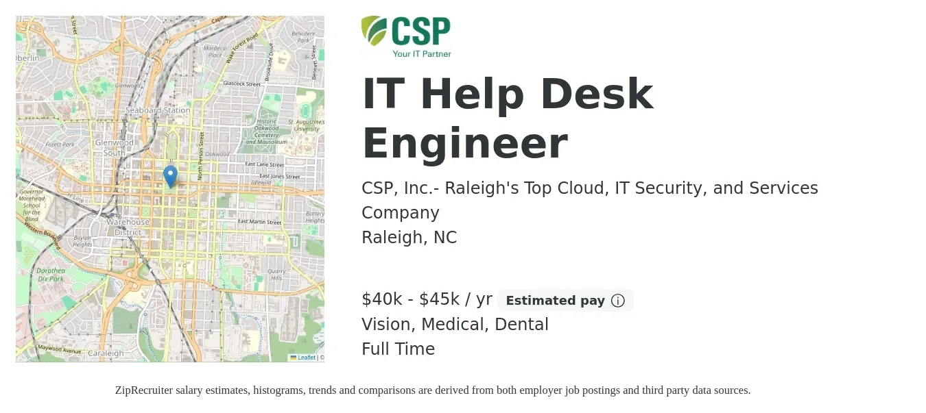 CSP, Inc.- Raleigh's Top Cloud, IT Security, and Services Company job posting for a IT Help Desk Engineer in Raleigh, NC with a salary of $40,000 to $45,000 Yearly and benefits including dental, life_insurance, medical, pto, retirement, and vision with a map of Raleigh location.