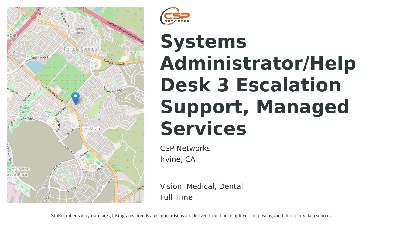 CSP Networks job posting for a Systems Administrator/Help Desk 3 Escalation Support, Managed Services in Irvine, CA with a salary of $56,400 to $98,800 Yearly and benefits including dental, medical, pto, retirement, and vision with a map of Irvine location.