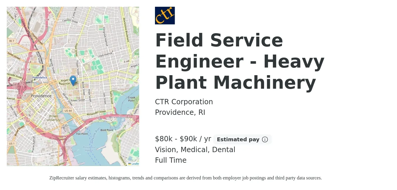CTR Corporation job posting for a Field Service Engineer - Heavy Plant Machinery in Providence, RI with a salary of $80,000 to $90,000 Yearly and benefits including life_insurance, medical, vision, and dental with a map of Providence location.