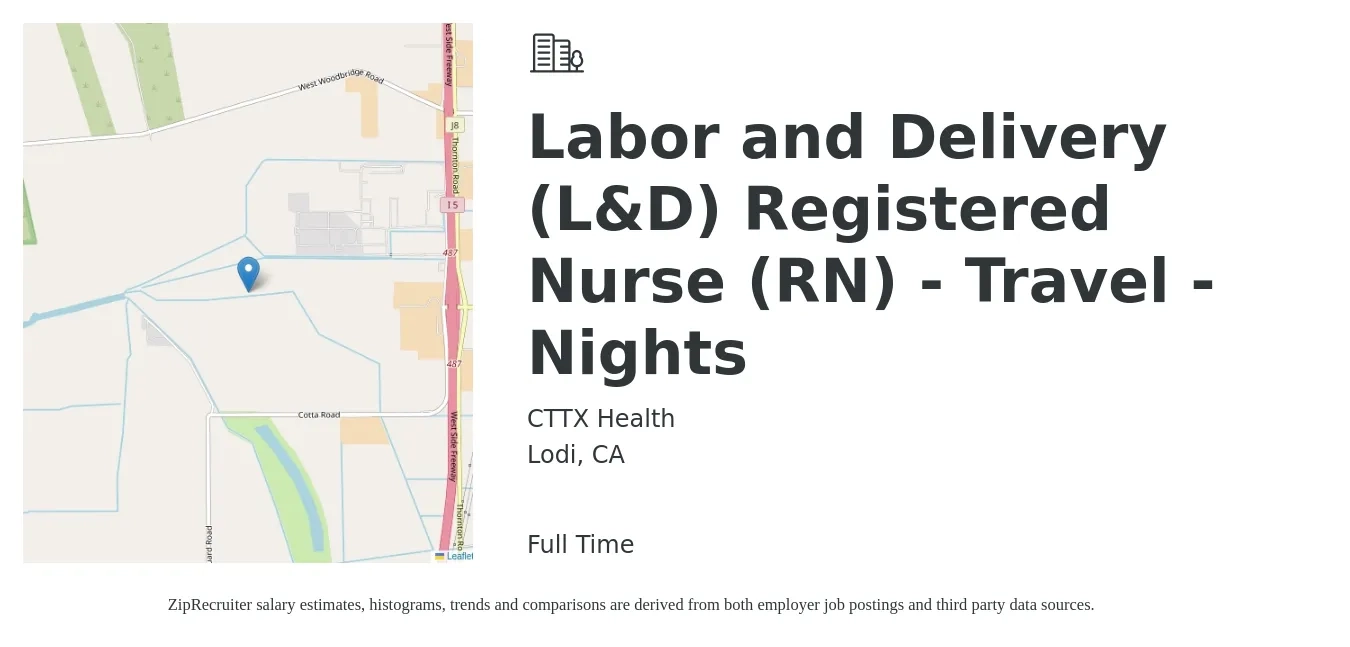 CTTX Health job posting for a Labor and Delivery (L&D) Registered Nurse (RN) - Travel - Nights in Lodi, CA with a salary of $2,190 to $3,190 Weekly with a map of Lodi location.
