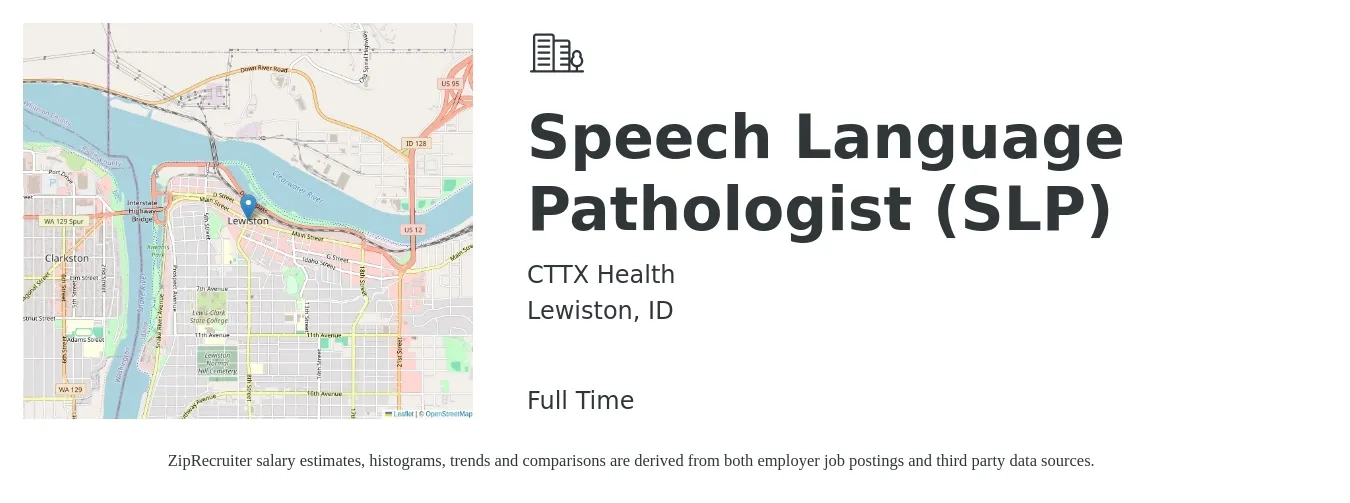 CTTX Health job posting for a Speech Language Pathologist (SLP) in Lewiston, ID with a salary of $38 to $54 Hourly with a map of Lewiston location.