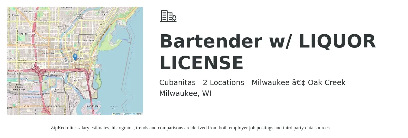 Cubanitas - 2 Locations - Milwaukee • Oak Creek job posting for a Bartender w/ LIQUOR LICENSE in Milwaukee, WI with a salary of $10 to $18 Hourly with a map of Milwaukee location.