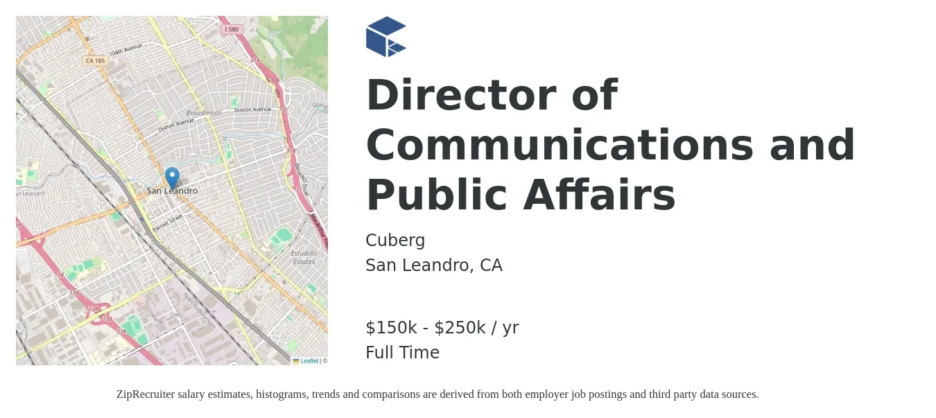 Cuberg job posting for a Director of Communications and Public Affairs in San Leandro, CA with a salary of $150,000 to $250,000 Yearly with a map of San Leandro location.