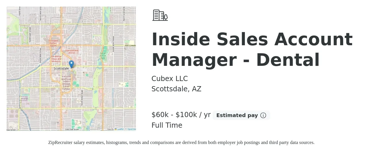 Cubex LLC job posting for a Inside Sales Account Manager - Dental in Scottsdale, AZ with a salary of $60,000 to $100,000 Yearly with a map of Scottsdale location.