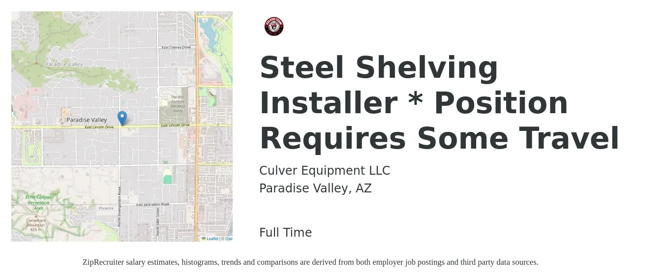 Culver Equipment LLC job posting for a Steel Shelving Installer * Position Requires Some Travel in Paradise Valley, AZ with a salary of $20 to $38 Hourly with a map of Paradise Valley location.