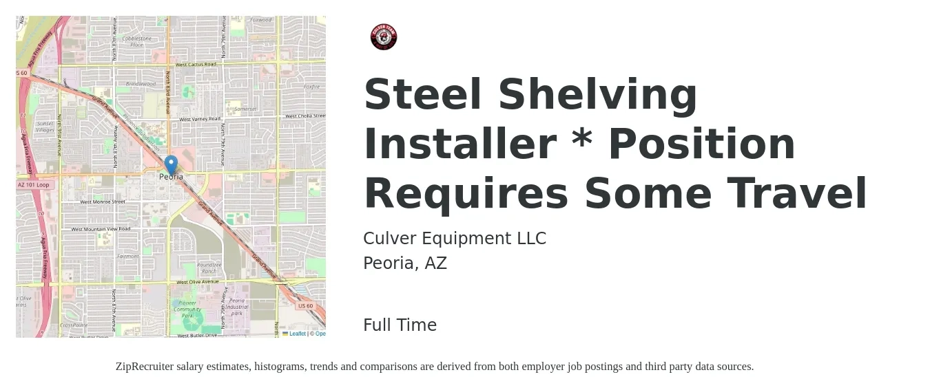 Culver Equipment LLC job posting for a Steel Shelving Installer * Position Requires Some Travel in Peoria, AZ with a salary of $19 to $37 Hourly with a map of Peoria location.
