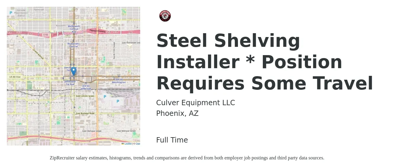 Culver Equipment LLC job posting for a Steel Shelving Installer * Position Requires Some Travel in Phoenix, AZ with a salary of $19 to $37 Hourly with a map of Phoenix location.