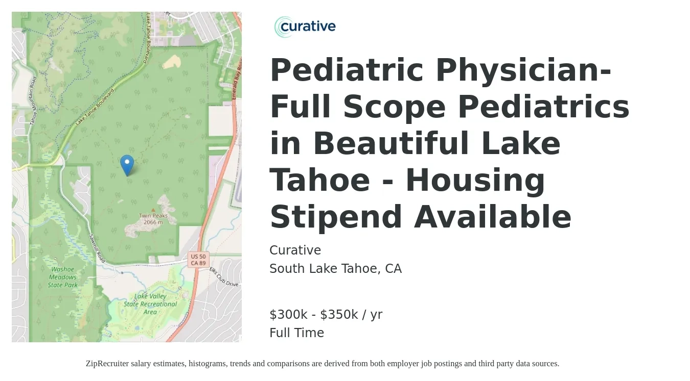 Curative job posting for a Pediatric Physician- Full Scope Pediatrics in Beautiful Lake Tahoe - Housing Stipend Available in South Lake Tahoe, CA with a salary of $300,000 to $350,000 Yearly with a map of South Lake Tahoe location.
