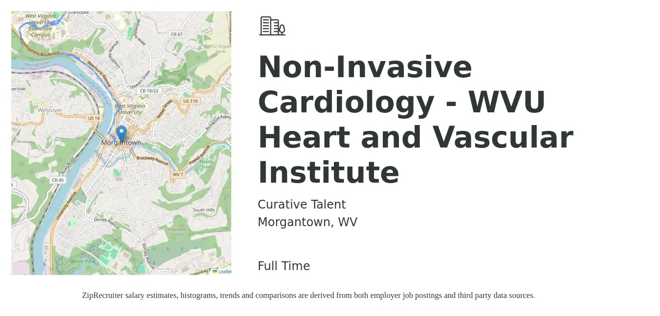 Curative Talent job posting for a Non-Invasive Cardiology - WVU Heart and Vascular Institute in Morgantown, WV with a salary of $350,900 to $411,600 Yearly with a map of Morgantown location.