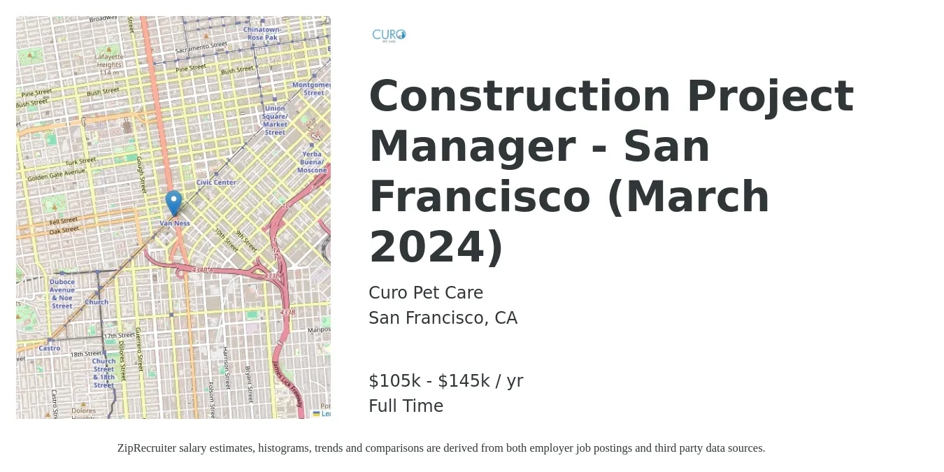 Curo Pet Care job posting for a Construction Project Manager - San Francisco (March 2024) in San Francisco, CA with a salary of $105,000 to $145,000 Yearly with a map of San Francisco location.
