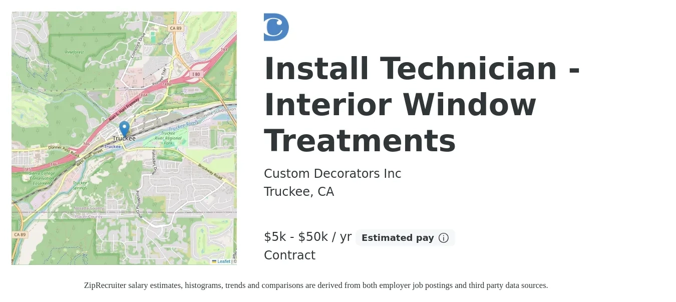 Custom Decorators Inc job posting for a Install Technician - Interior Window Treatments in Truckee, CA with a salary of $5,000 to $50,000 Yearly with a map of Truckee location.