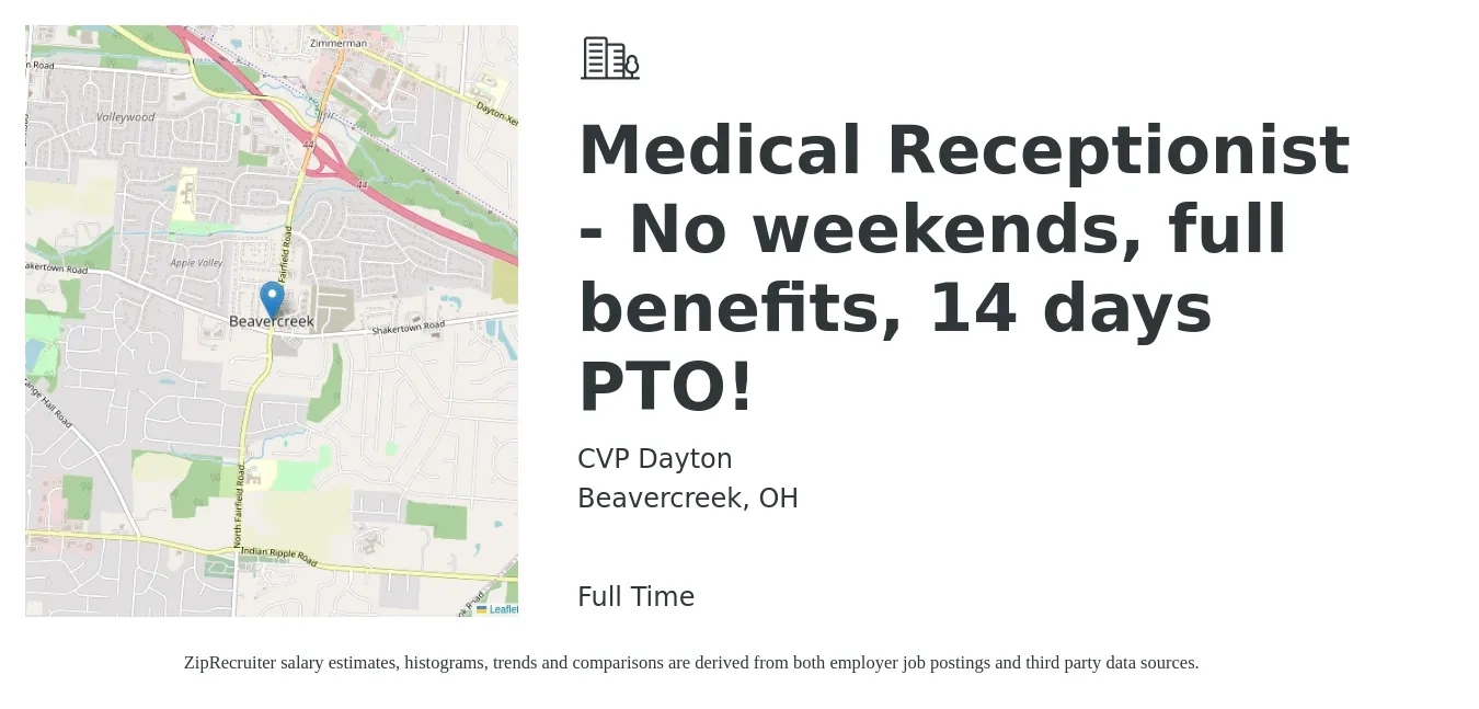 CVP Dayton job posting for a Medical Receptionist - No weekends, full benefits, 14 days PTO! in Beavercreek, OH with a salary of $15 to $18 Hourly with a map of Beavercreek location.