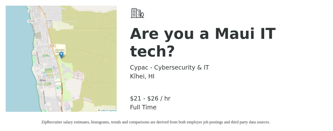 Cypac - Cybersecurity & IT job posting for a Are you a Maui IT tech? in Kīhei, HI with a salary of $22 to $28 Hourly with a map of Kīhei location.