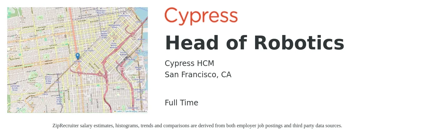 Cypress HCM job posting for a Head of Robotics in San Francisco, CA with a salary of $98,400 to $149,600 Yearly with a map of San Francisco location.