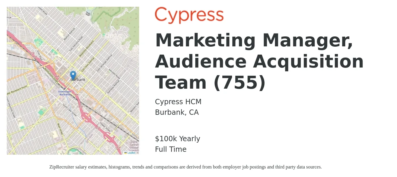 Cypress HCM job posting for a Marketing Manager, Audience Acquisition Team (755) in Burbank, CA with a salary of $100,000 Yearly with a map of Burbank location.