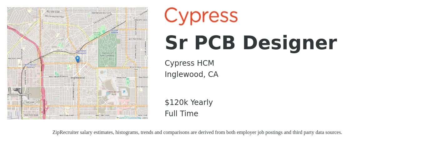 Cypress HCM job posting for a Sr PCB Designer in Inglewood, CA with a salary of $120,000 Yearly with a map of Inglewood location.