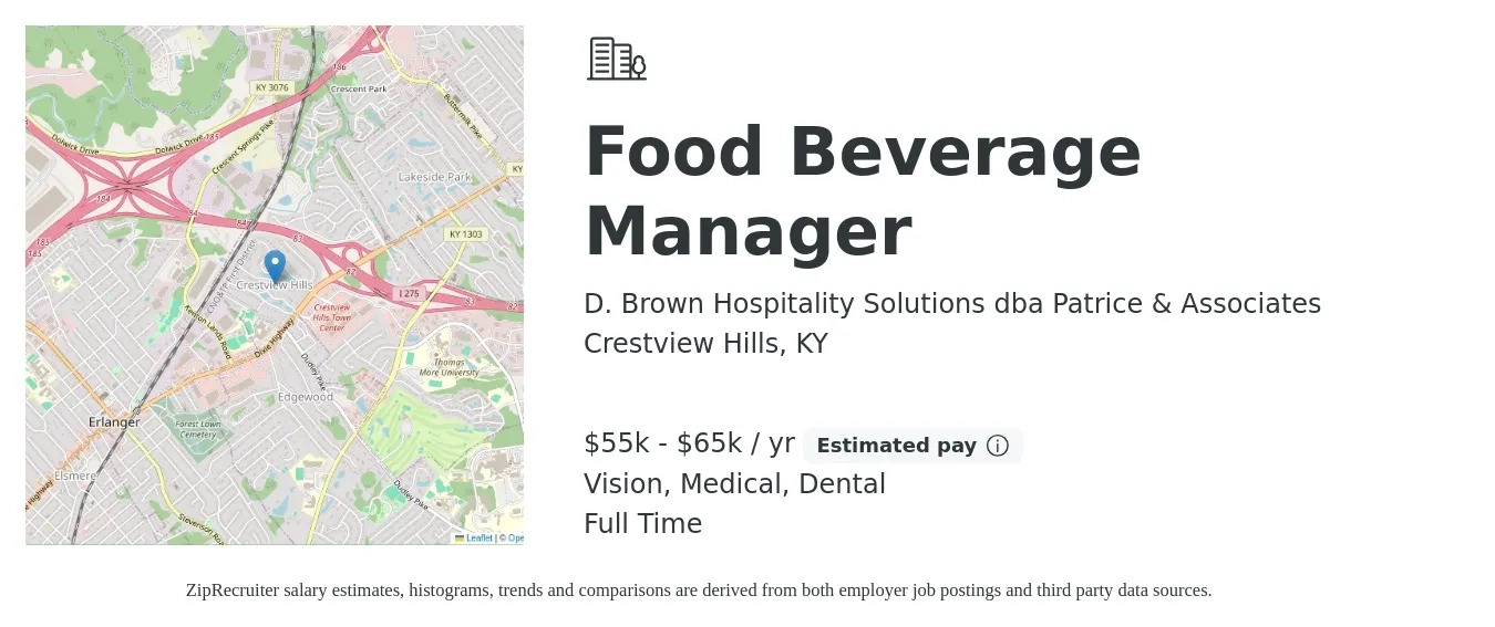 D. Brown Hospitality Solutions dba Patrice & Associates job posting for a Food Beverage Manager in Crestview Hills, KY with a salary of $55,000 to $65,000 Yearly and benefits including medical, pto, retirement, vision, dental, and life_insurance with a map of Crestview Hills location.