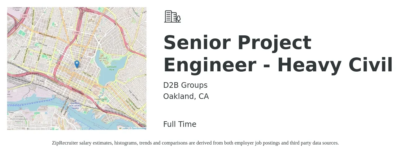 D2B Groups job posting for a Senior Project Engineer - Heavy Civil in Oakland, CA with a salary of $113,300 to $147,600 Yearly with a map of Oakland location.