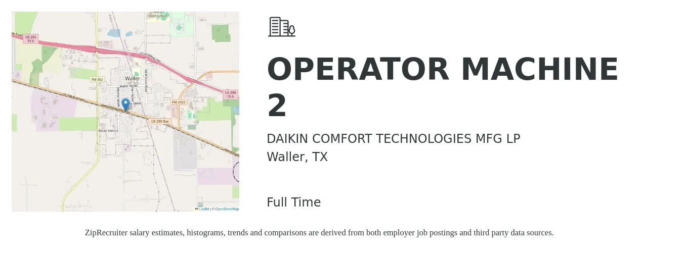 DAIKIN COMFORT TECHNOLOGIES MFG LP job posting for a OPERATOR MACHINE 2 in Waller, TX with a salary of $16 to $18 Hourly with a map of Waller location.