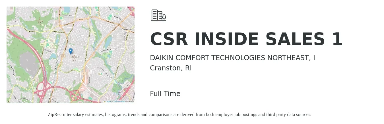 DAIKIN COMFORT TECHNOLOGIES NORTHEAST, I job posting for a CSR INSIDE SALES 1 in Cranston, RI with a salary of $18 to $27 Hourly with a map of Cranston location.