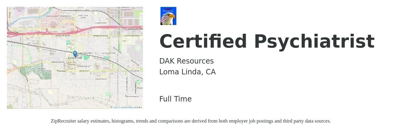 DAK Resources job posting for a Certified Psychiatrist in Loma Linda, CA with a salary of $200,000 to $300,000 Yearly with a map of Loma Linda location.