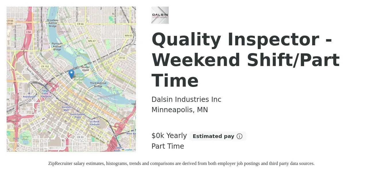 Dalsin Industries Inc job posting for a Quality Inspector - Weekend Shift/Part Time in Minneapolis, MN with a salary of $24 to $31 Yearly with a map of Minneapolis location.
