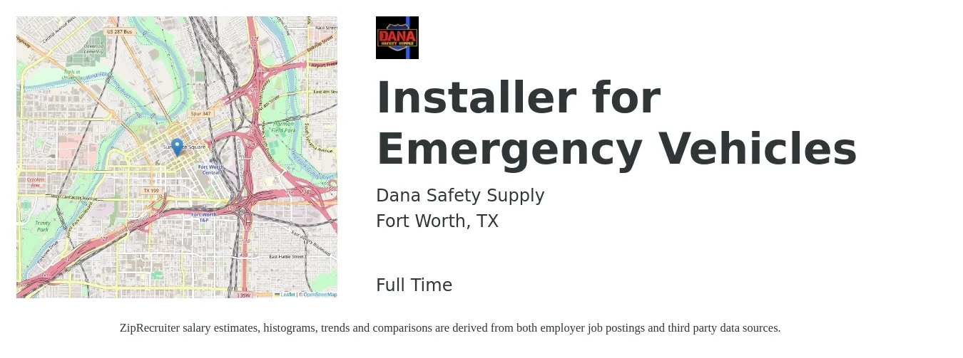 Dana Safety Supply job posting for a Installer for Emergency Vehicles in Fort Worth, TX with a salary of $17 to $33 Hourly with a map of Fort Worth location.