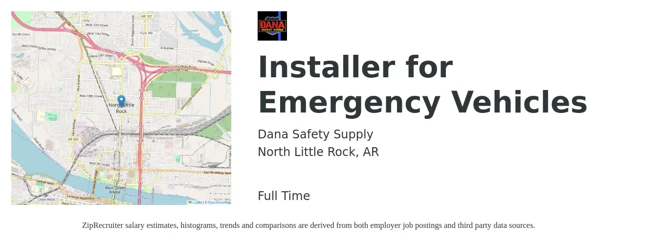 Dana Safety Supply job posting for a Installer for Emergency Vehicles in North Little Rock, AR with a salary of $18 to $36 Hourly with a map of North Little Rock location.