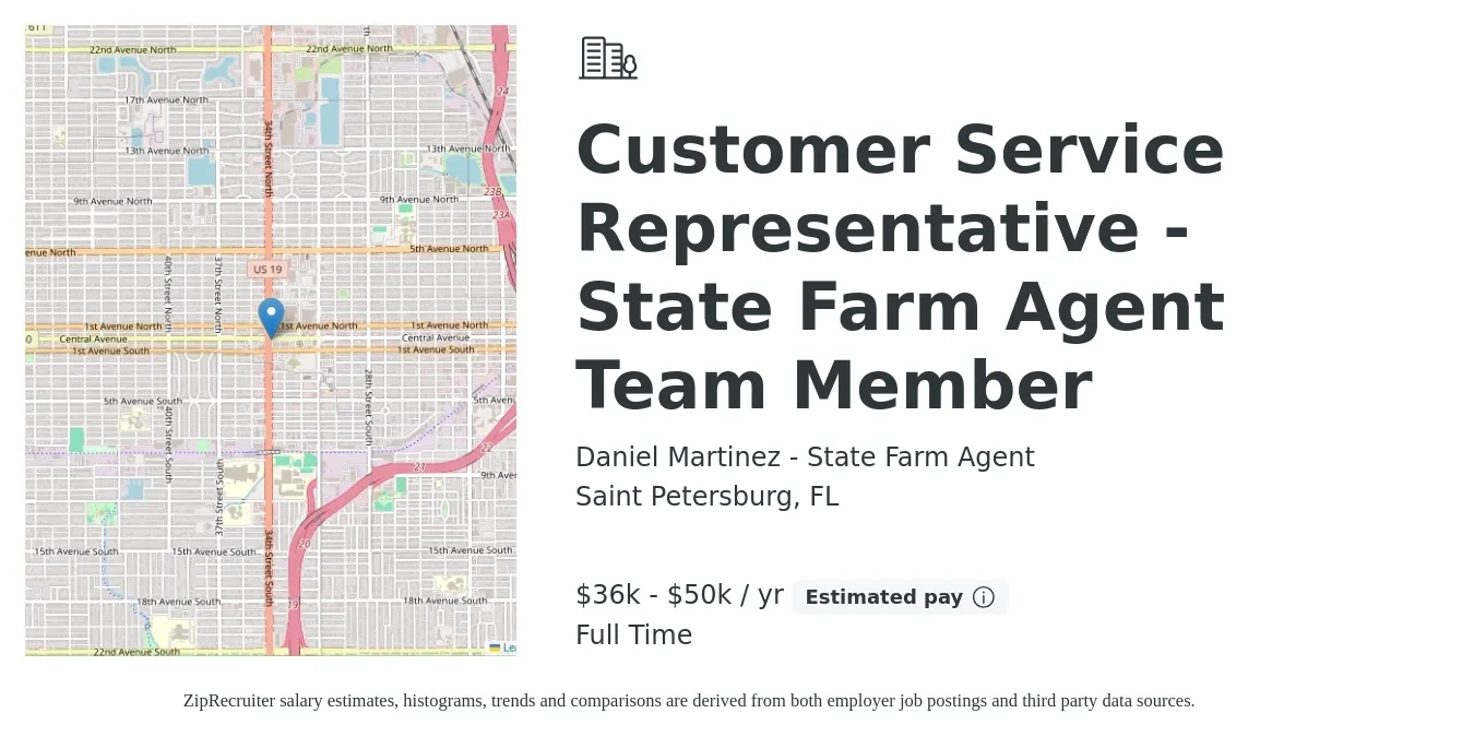 Daniel Martinez - State Farm Agent job posting for a Customer Service Representative - State Farm Agent Team Member in Saint Petersburg, FL with a salary of $15 to $17 Hourly with a map of Saint Petersburg location.