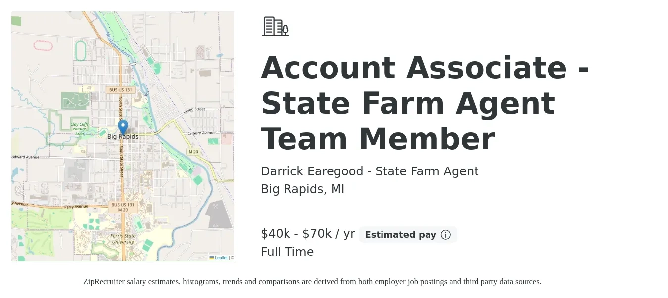 Darrick Earegood - State Farm Agent job posting for a Account Associate - State Farm Agent Team Member in Big Rapids, MI with a salary of $40,000 to $70,000 Yearly with a map of Big Rapids location.