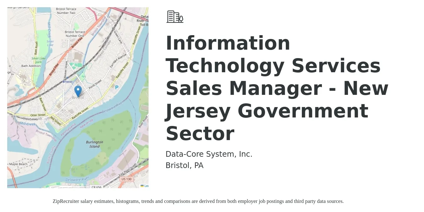 Data-Core System, Inc. job posting for a Information Technology Services Sales Manager - New Jersey Government Sector in Bristol, PA with a salary of $44,000 to $94,400 Yearly with a map of Bristol location.