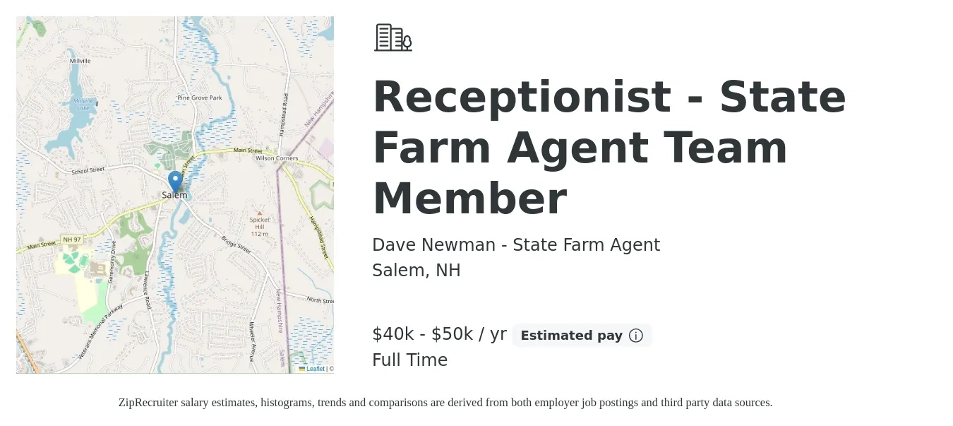 Dave Newman - State Farm Agent job posting for a Receptionist - State Farm Agent Team Member in Salem, NH with a salary of $40,000 to $50,000 Yearly with a map of Salem location.