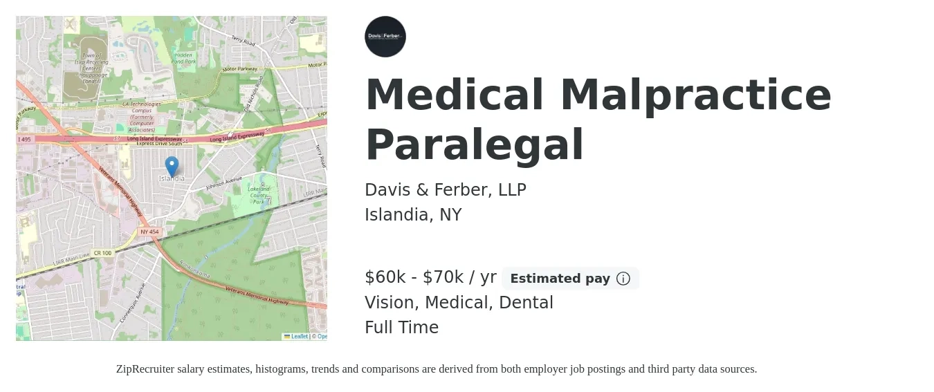 Davis & Ferber, LLP job posting for a Medical Malpractice Paralegal in Islandia, NY with a salary of $60,000 to $70,000 Yearly and benefits including medical, retirement, vision, and dental with a map of Islandia location.