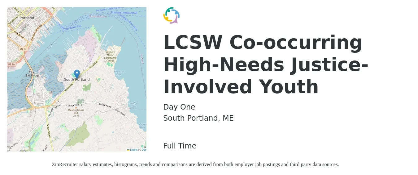 Day One job posting for a LCSW Co-occurring High-Needs Justice-Involved Youth in South Portland, ME with a salary of $74,700 to $116,200 Yearly with a map of South Portland location.